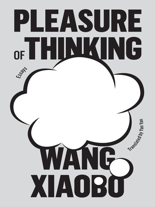 Title details for Pleasure of Thinking by Wang Xiaobo - Available